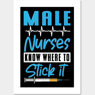 Know Where To Stick It Male Nurse Posters and Art